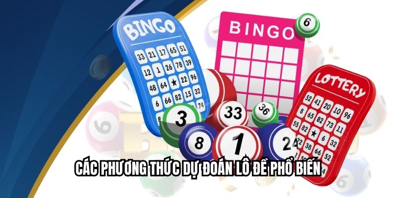 Các phương thức dự đoán lô đề phổ biến