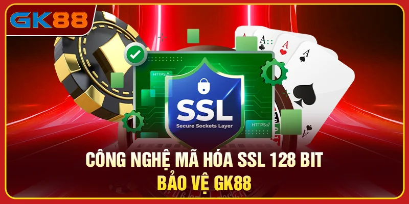 Công nghệ mã hóa SSL 128 Bit bảo vệ GK88