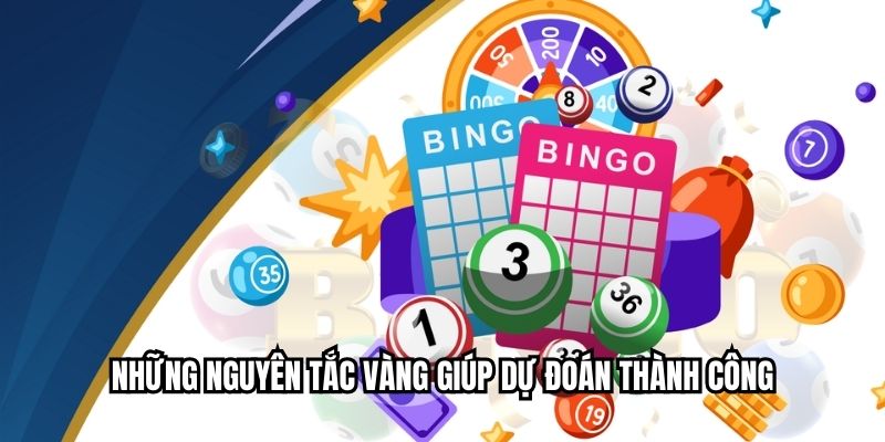 Những nguyên tắc vàng giúp dự đoán thành công