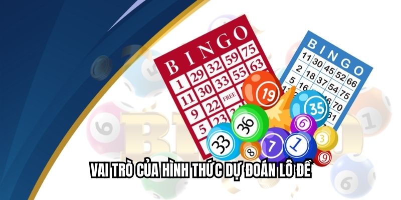 Vai trò của hình thức dự đoán lô đề